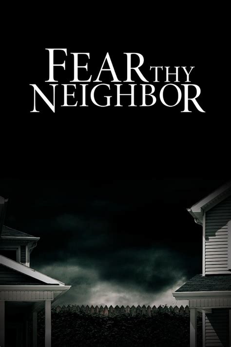 fear thy neighbor|Fear Thy Neighbor (TV Series 2014–2024) .